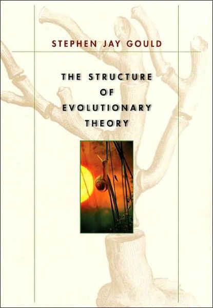 Cover for Stephen Jay Gould · The Structure of Evolutionary Theory (Inbunden Bok) (2002)