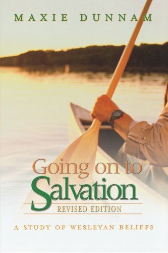 Cover for Maxie D. Dunnam · Going on to Salvation, Revised Edition: a Study of Wesleyan Beliefs (Paperback Book) [Revised edition] (2008)