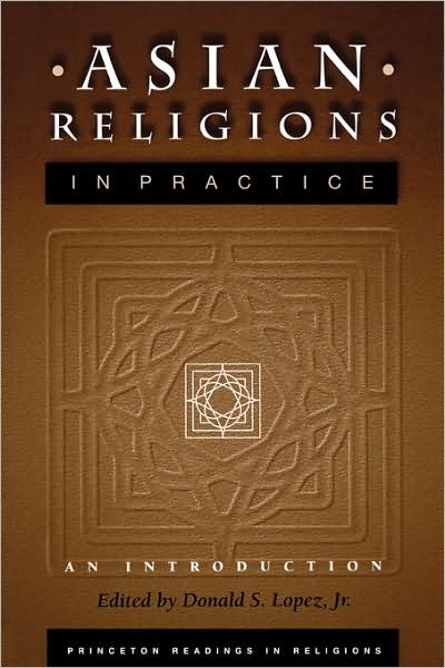 Cover for Lopez Jr Donald S · Asian Religions in Practice: An Introduction - Princeton Readings in Religions (Paperback Book) (1999)