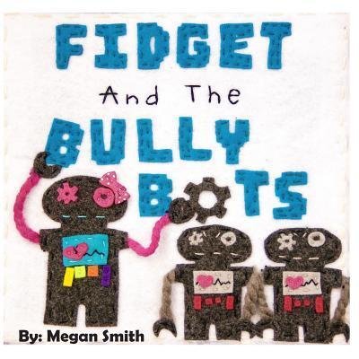 Cover for Megan Smith · Fidget and the Bully Bots (Paperback Book) (2018)