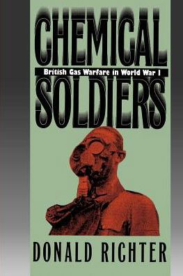 Cover for Donald Richter · Chemical Soldiers: British Gas Warfare in World War I (Modern War Studies) (Pocketbok) (1992)