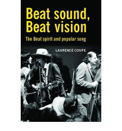 Cover for Laurence Coupe · Beat Sound, Beat Vision: The Beat Spirit and Popular Song (Paperback Book) (2011)