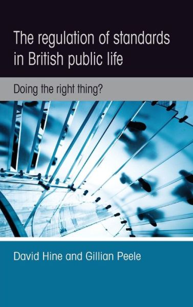 Cover for David Hine · The Regulation of Standards in British Public Life: Doing the Right Thing? (Hardcover Book) (2016)