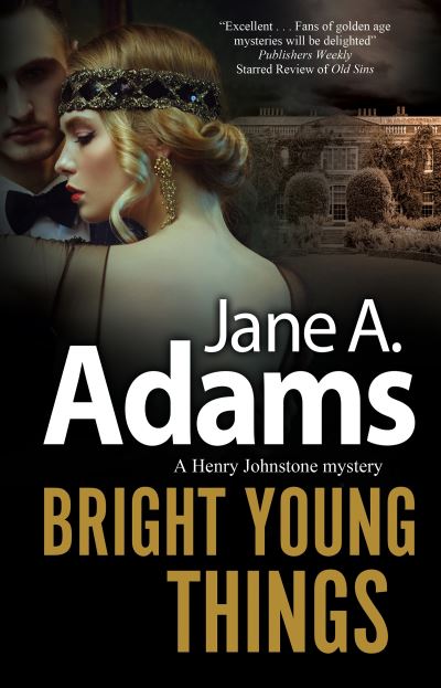 Cover for Jane A. Adams · Bright Young Things - A Henry Johnstone 1930s Mystery (Hardcover bog) [Main edition] (2021)