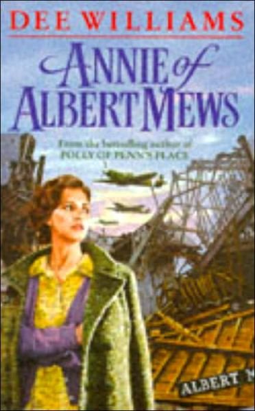 Annie of Albert Mews: A gripping saga of friendship, love and war - Dee Williams - Bücher - Headline Publishing Group - 9780747241133 - 7. Februar 1994