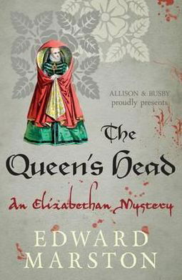 Cover for Edward Marston · The Queen's Head: The dramatic Elizabethan whodunnit - Nicholas Bracewell (Paperback Book) (2012)