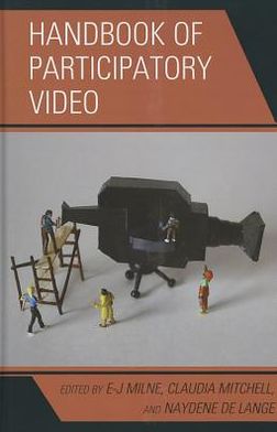 Handbook of Participatory Video - E-J Milne - Books - AltaMira Press - 9780759121133 - August 31, 2012