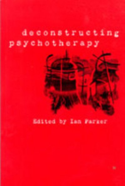 Cover for Ian Parker · Deconstructing Psychotherapy (Paperback Bog) (1999)