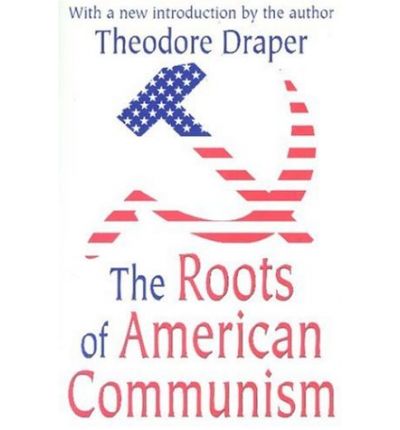 Cover for Theodore Draper · The Roots of American Communism (Paperback Book) [New edition] (2003)