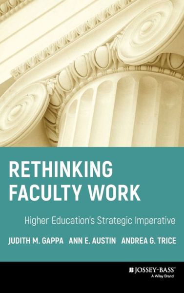 Cover for Gappa, Judith M. (Purdue University, Indiana) · Rethinking Faculty Work: Higher Education's Strategic Imperative (Hardcover bog) (2007)