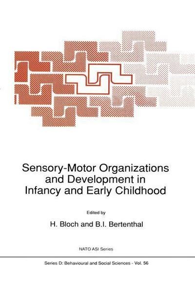 Cover for Bennett Bertenthal · Sensory-Motor Organizations and Development in Infancy and Early Childhood: Proceedings of the NATO Advanced Research Workshop on Sensory-Motor Organizations and Development in Infancy and Early Childhood Chateu de Rosey, France - Nato Science Series D: (Hardcover Book) [1990 edition] (1990)