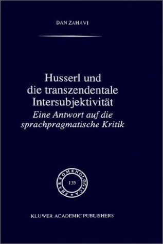 Cover for Dan Zahavi · Husserl Und Die Transzendentale Intersubjektivitat: Eine Antwort Auf Die Sprachpragmatische Kritik - Phaenomenologica (Gebundenes Buch) [1996 edition] (1996)
