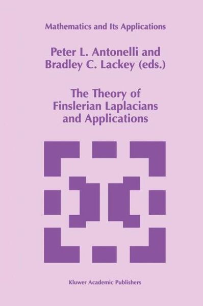 Cover for Peter L Antonelli · The Theory of Finslerian Laplacians and Applications - Mathematics and Its Applications (Hardcover Book) (1998)