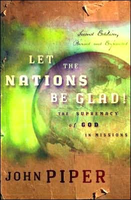 Cover for John Piper · Let the Nations be Glad!: The Supremacy of God in Missions (Paperback Book) [2 Rev edition] (2003)