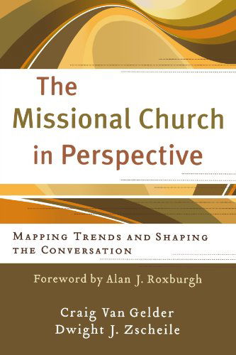 Cover for Craig Van Gelder · The Missional Church in Perspective – Mapping Trends and Shaping the Conversation (Paperback Book) (2011)