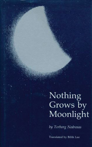 Cover for Torborg Nedreaas · Nothing Grows by Moonlight - European Women Writers (Hardcover Book) [First edition] (1988)