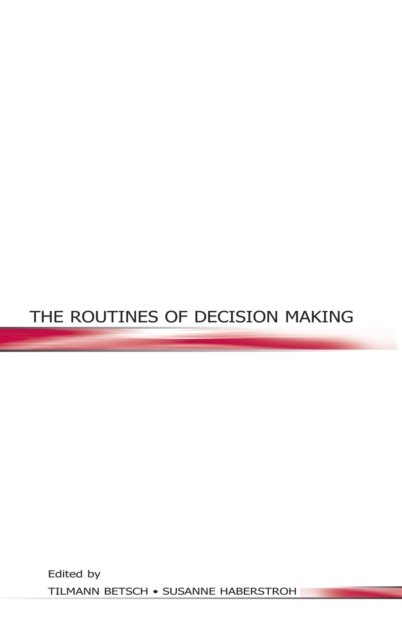Cover for Tilmann Betsch · The Routines of Decision Making (Hardcover bog) (2004)