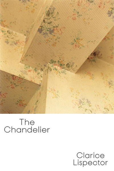 Cover for Clarice Lispector · The Chandelier (Innbunden bok) (2018)