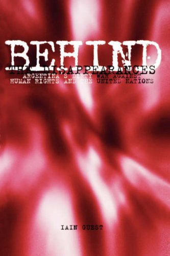 Cover for Iain Guest · Behind the Disappearances: Argentina's Dirty War Against Human Rights and the United Nations - Pennsylvania Studies in Human Rights (Taschenbuch) (1990)