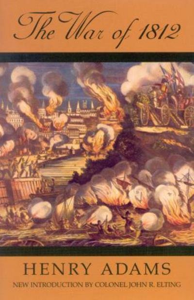 The War of 1812 - Henry Adams - Boeken - Cooper Square Publishers Inc.,U.S. - 9780815410133 - 28 september 1999