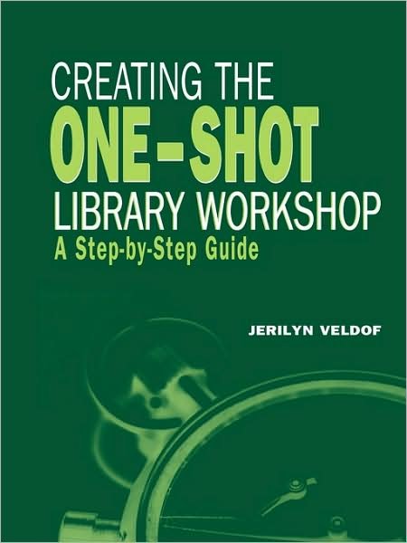 Cover for Jerilyn Veldorf · Creating the One-shot Library Workshop: A Step-by-step Guide (Paperback Book) (2006)