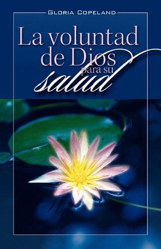 Cover for Gloria Copeland · La Voluntad De Dios Para Su Salud (God's Will for Your Healing) (Spanish Edition) (Taschenbuch) [Spanish edition] (2012)