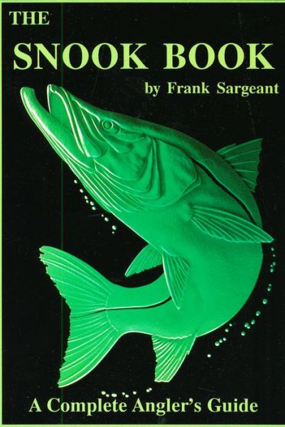 Cover for Sargeant · The Snook Book: A Complete Anglers Guide - Inshore Series (Paperback Book) (1990)