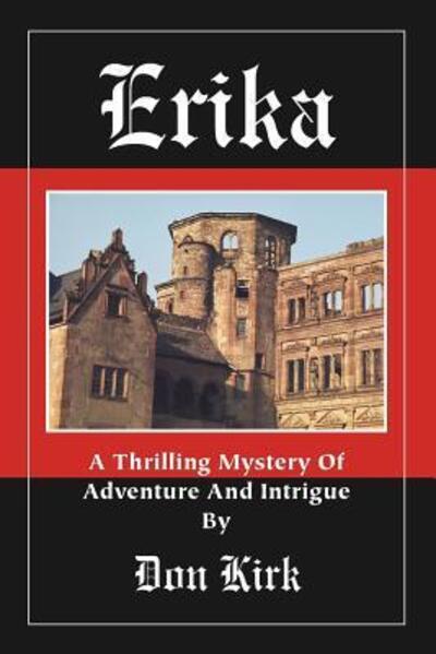 Cover for Don Kirk · Erika A Thrilling Mystery of Adventure And Intrigue (Paperback Book) (2008)