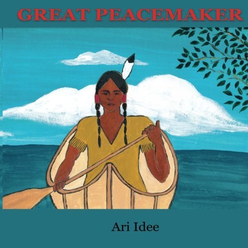 Cover for Ari Idee · Great Peacemaker (Taschenbuch) (2013)