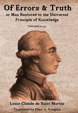 Cover for Louis-Claude De Saint-Martin · Of Errors &amp; Truth : Man Restored to the Universal Principle of Knowledge (Hardcover Book) (2017)