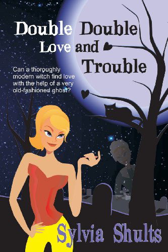 Cover for Sylvia Shults · Double Double Love and Trouble (Paperback Book) (2013)