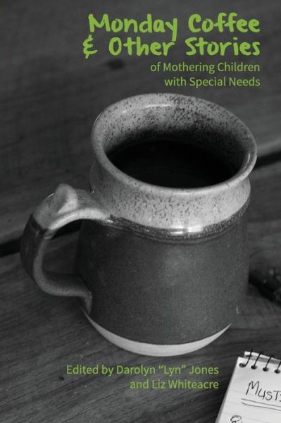 Cover for Darolyn Lyn Jones · Monday Coffee and Other Stories of Mothering Children with Special Needs (Paperback Book) (2013)