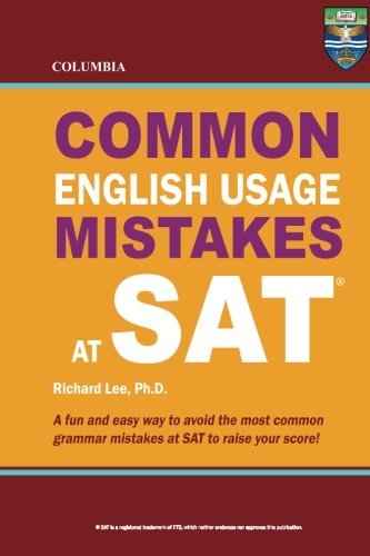 Columbia Common English Usage Mistakes at Sat - Richard Lee Ph.d. - Books - Columbia Press - 9780988019133 - April 19, 2012