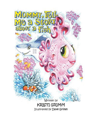 Cover for Kristi Grimm · Mommy, Tell Me a Story About a Fish (Paperback Book) (2013)