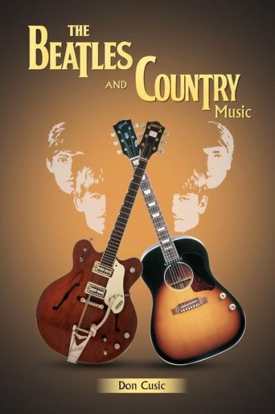Cover for Don Cusic · The Beatles and Country Music (Paperback Book) (2015)