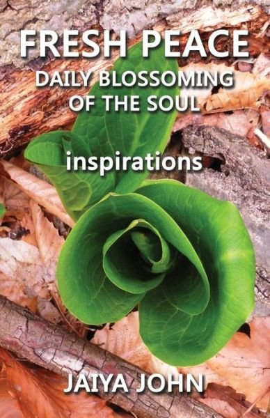 Cover for Jaiya John · Fresh Peace: Daily Blossoming of the Soul (Paperback Book) (2015)