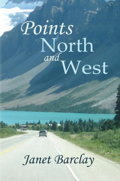 Cover for Janet Barclay · Points North and West (Paperback Book) (2014)