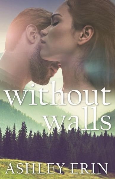 Without Walls - Ashley Erin - Bücher - Ashley Erin - 9780993969133 - 4. Mai 2016