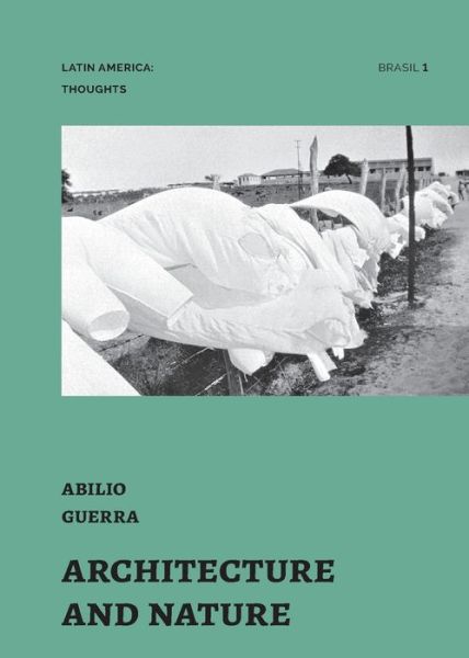 Cover for Abilio Guerra · Architecture and Nature (Paperback Book) (2017)