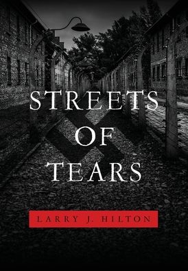 Cover for Larry J Hilton · Streets of Tears (Hardcover Book) (2020)