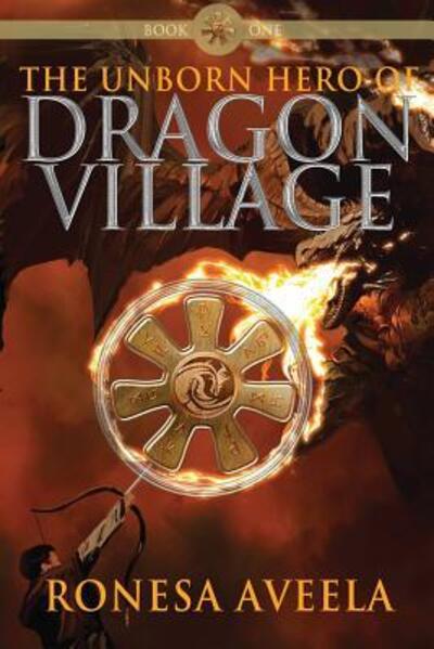 Cover for Ronesa Aveela · The Unborn Hero of Dragon Village (Paperback Book) (2018)