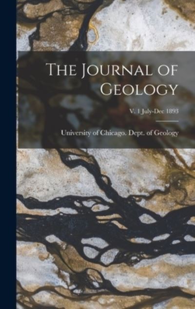 Cover for University of Chicago Dept of Geology · The Journal of Geology; v. 1 July-Dec 1893 (Hardcover Book) (2021)