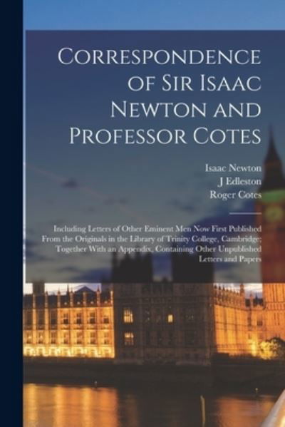 Cover for Isaac Newton · Correspondence of Sir Isaac Newton and Professor Cotes (Book) (2022)