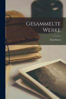 Cover for Paul Heyse · Gesammelte Werke (Taschenbuch) (2022)