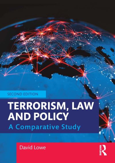 Cover for Lowe, David (Leeds Beckett University Law School, UK) · Terrorism, Law and Policy: A Comparative Study (Paperback Book) (2022)