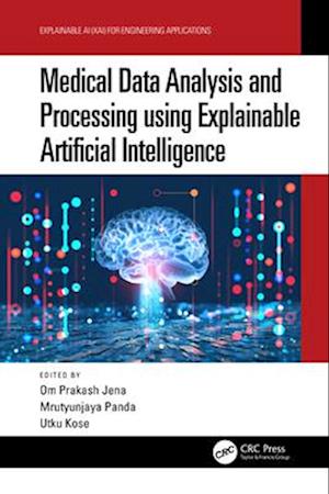 Cover for Medical Data Analysis and Processing using Explainable Artificial Intelligence - Explainable AI XAI for Engineering Applications (Paperback Book) (2025)