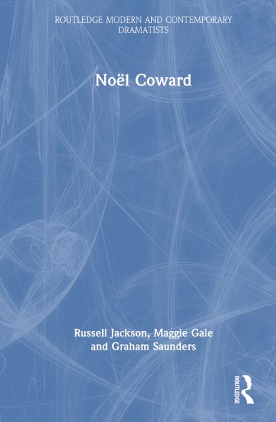 Russell Jackson · Noel Coward - Routledge Modern and Contemporary Dramatists (Paperback Book) (2024)