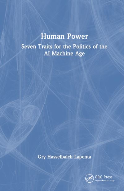 Cover for Gry Hasselbalch · Human Power: Seven Traits for the Politics of the AI Machine Age (Hardcover Book) (2025)