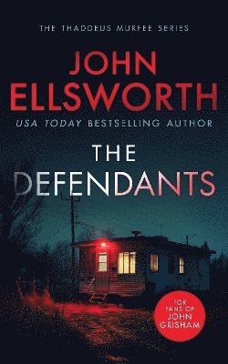 John Ellsworth · The Defendants: A page-turning legal thriller - Thaddeus Murfee Legal Thrillers (Paperback Book) (2024)