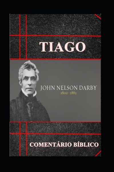 Tiago - John Nelson Darby - Books - Independently Published - 9781070261133 - May 25, 2019